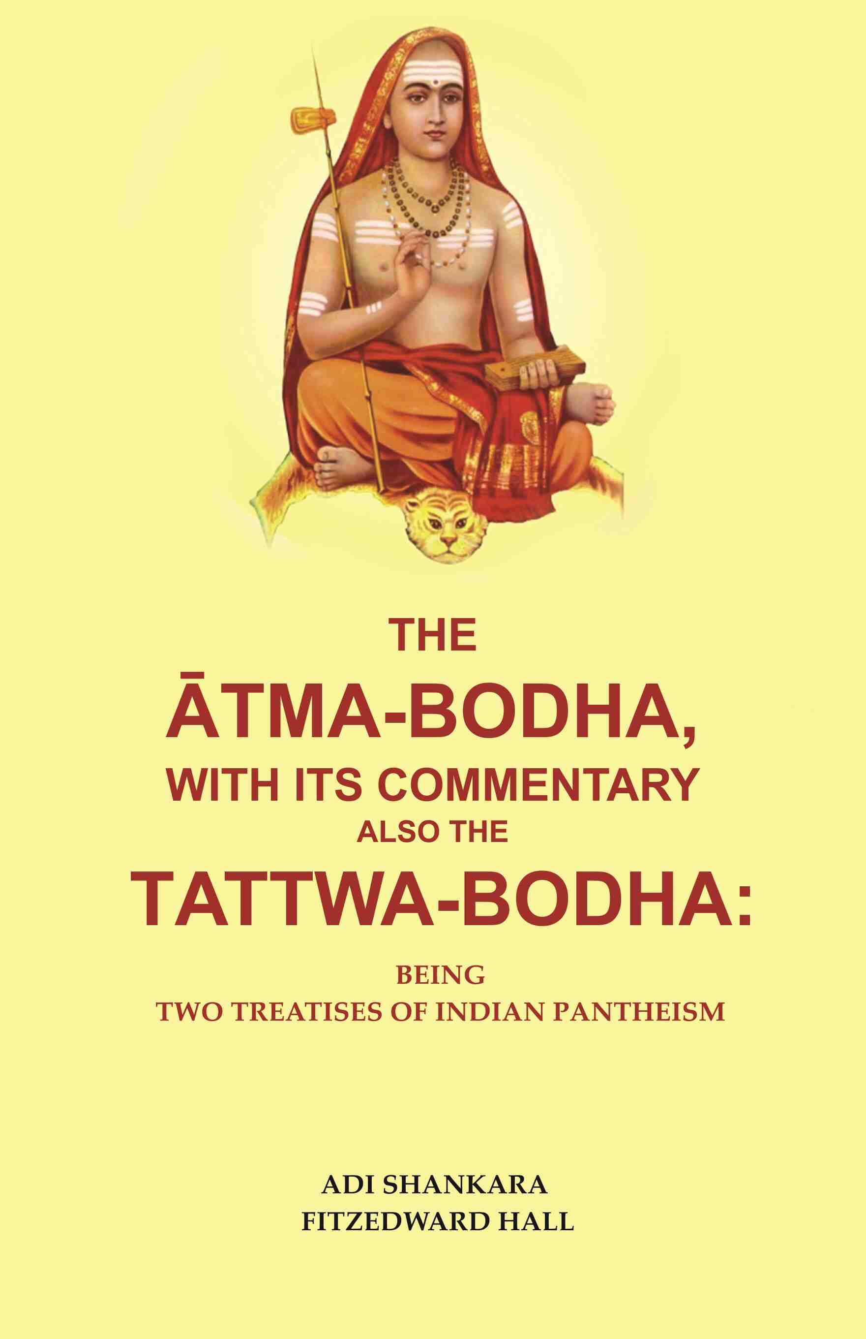 The Ātmabodha, with its Commentary also the Tattwa-bodha: Being two treatises of Indian Pantheism - Gyan Books - Swadesiicart