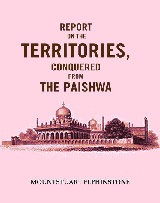 Report on the Territories, Conquered from the Paishwa - Gyan Books - Swadesiicart