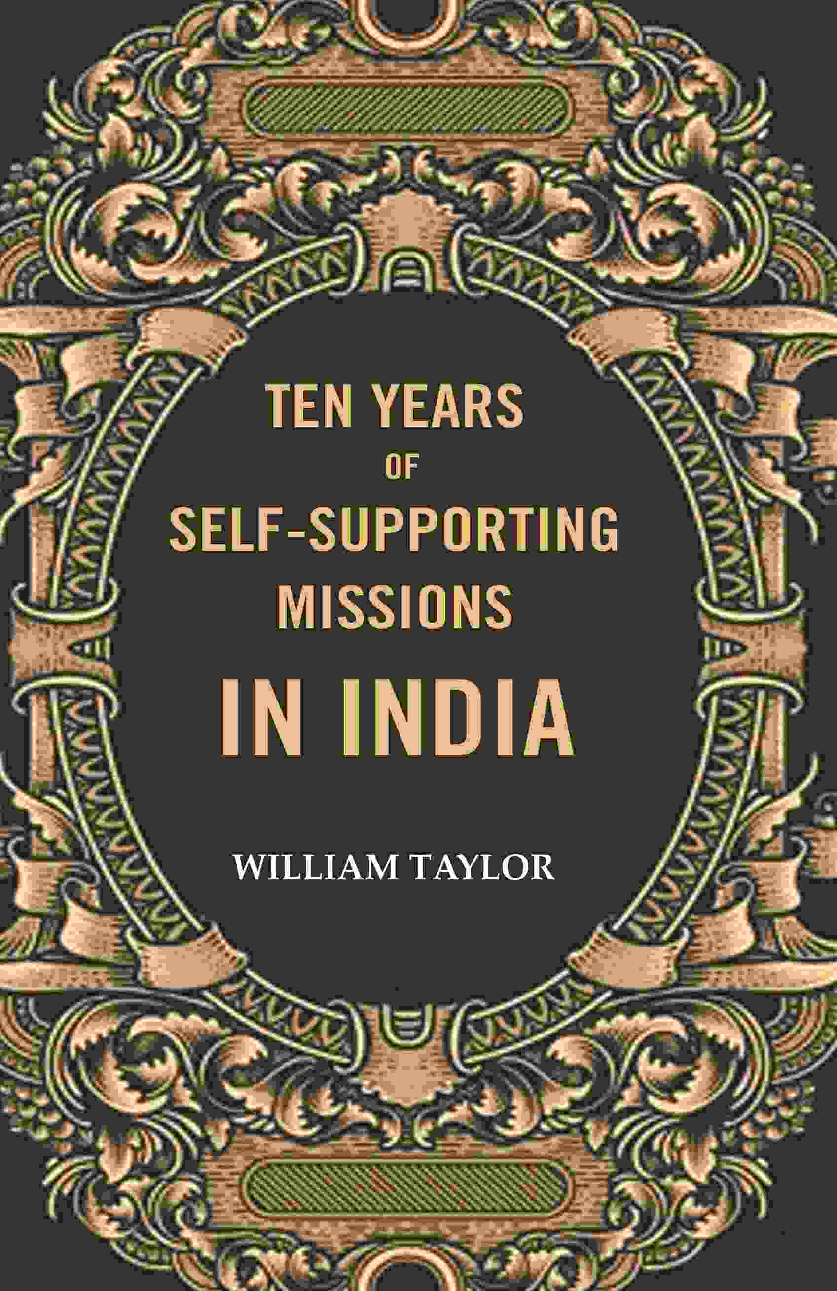 Ten years of self-supporting Missions In India - Gyan Books - Swadesiicart