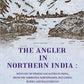 The Angler in Northern India: With list of Fishing Localities in India, from the Nerbudda Northwards, including Burma and Baluchistan - Gyan Books - Swadesiicart
