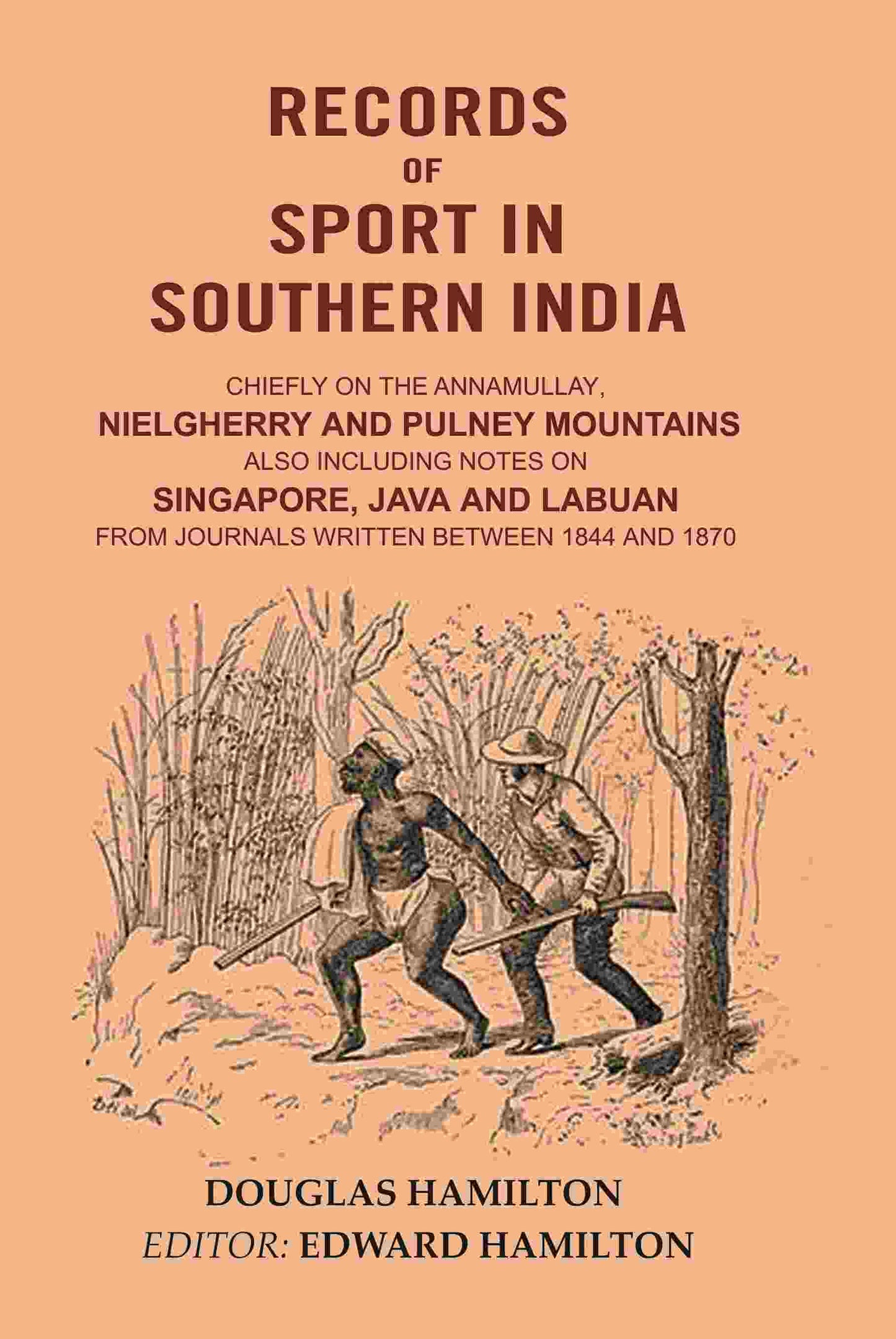 Records Of Sport In Southern India: Chiefly On The Annamullay, Nielgherry And Pulney Mountains 1844 1870 - Gyan Books - Swadesiicart