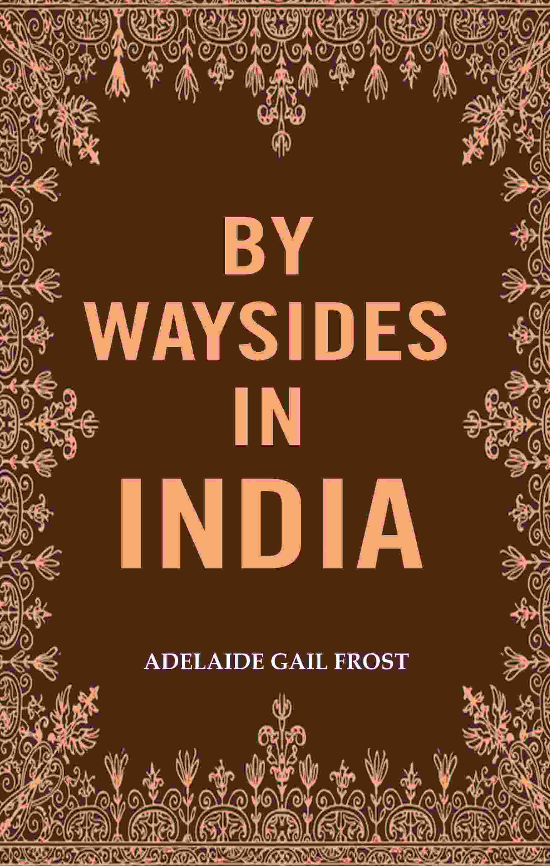 By Waysides in India - Gyan Books - Swadesiicart
