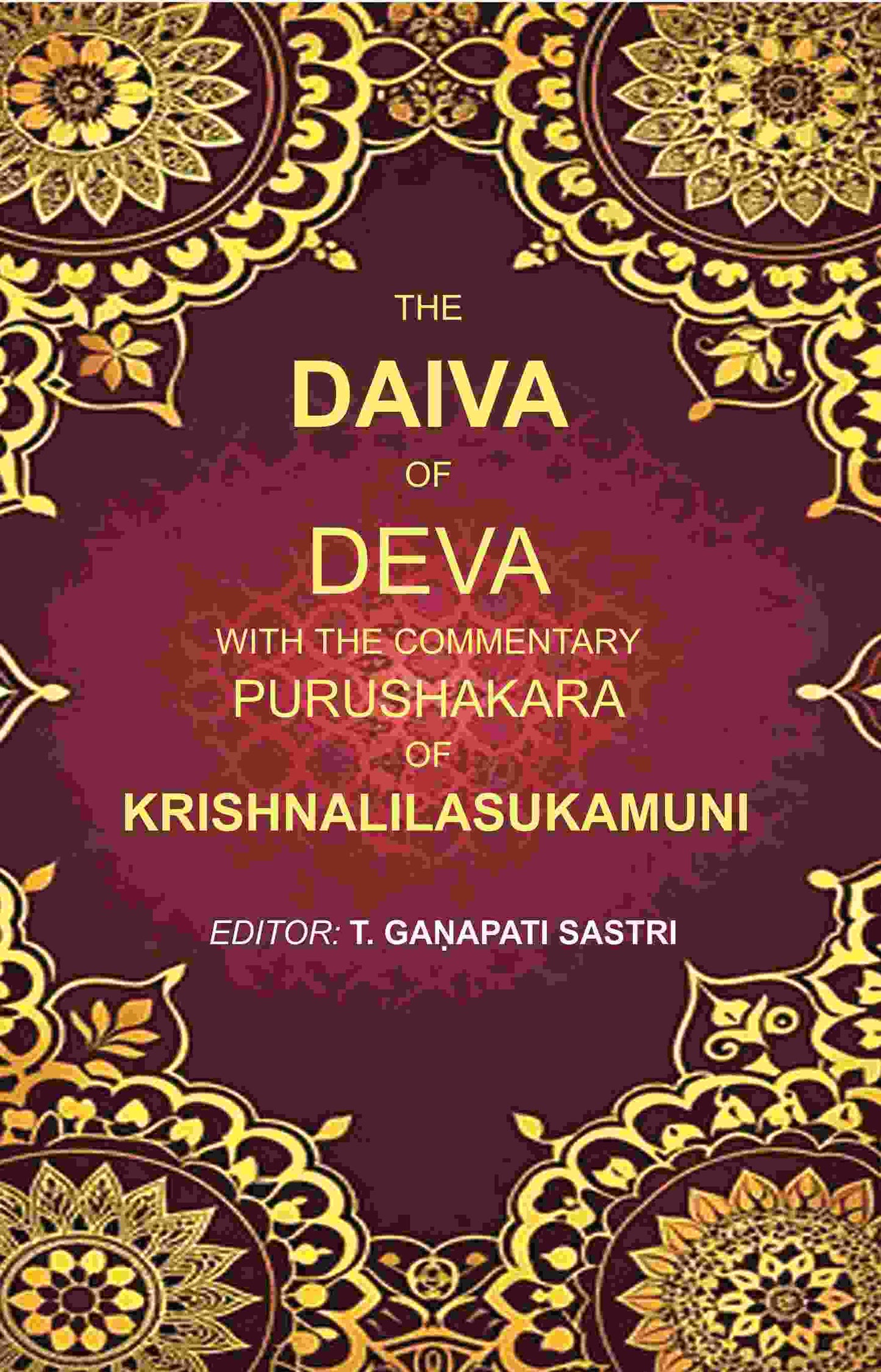 The Daiva of Deva with the Commentary Purushakara of Krishnalilasukamuni - Gyan Books - Swadesiicart