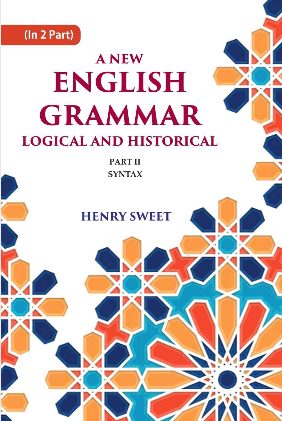 A New English Grammar Logical and Historical: Syntax 2nd - Gyan Books - Swadesiicart