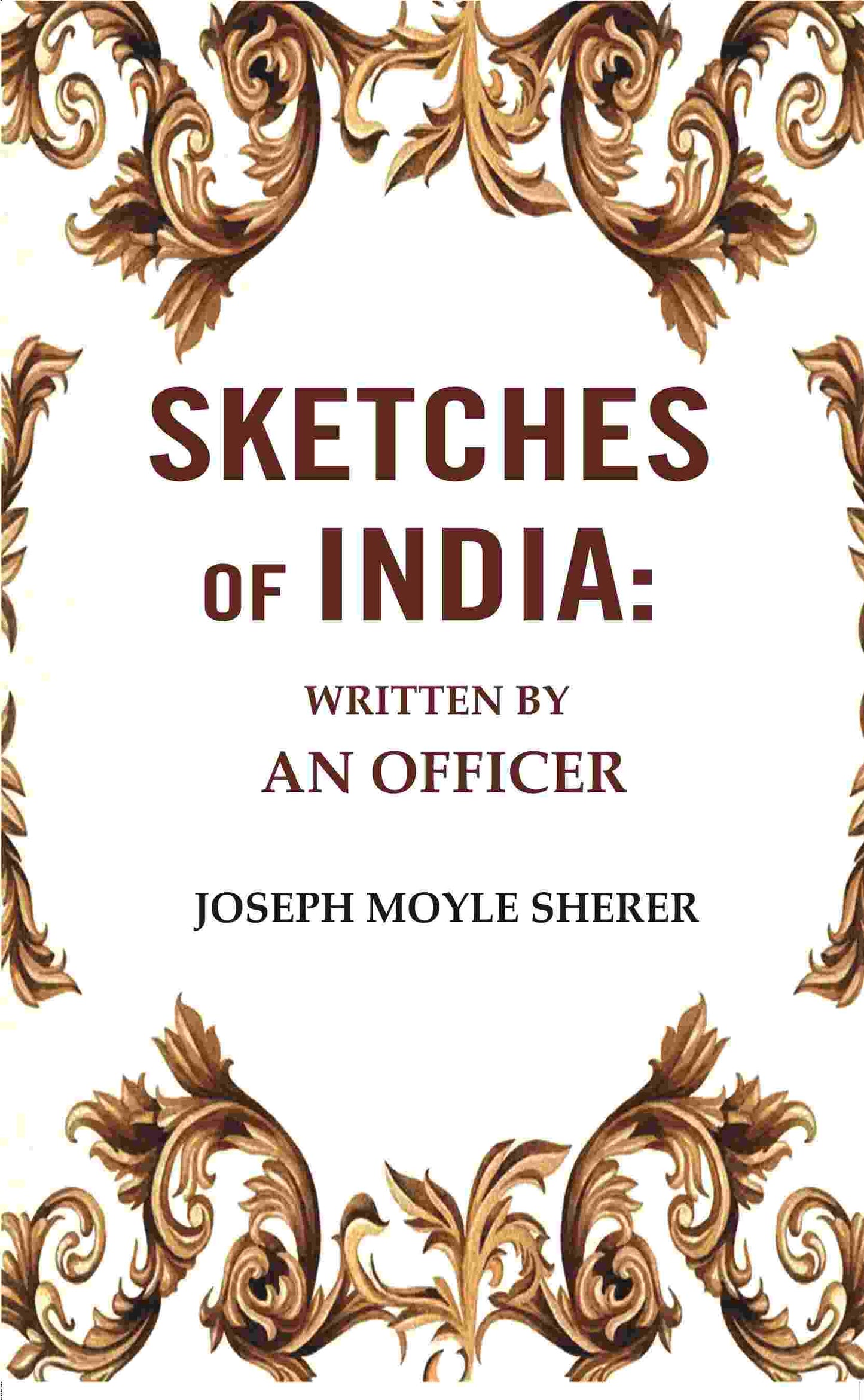 Sketches of India: Written by an Officer - Gyan Books - Swadesiicart
