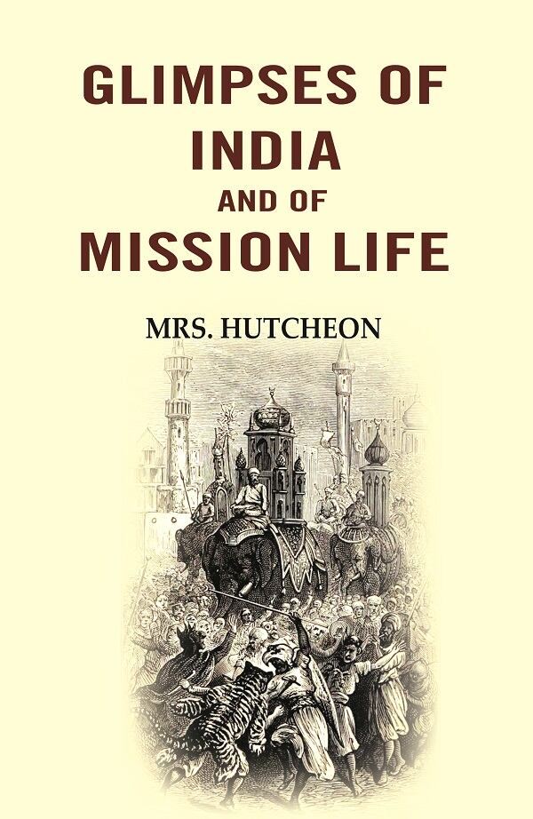 Glimpses of India and of mission life - Gyan Books - Swadesiicart