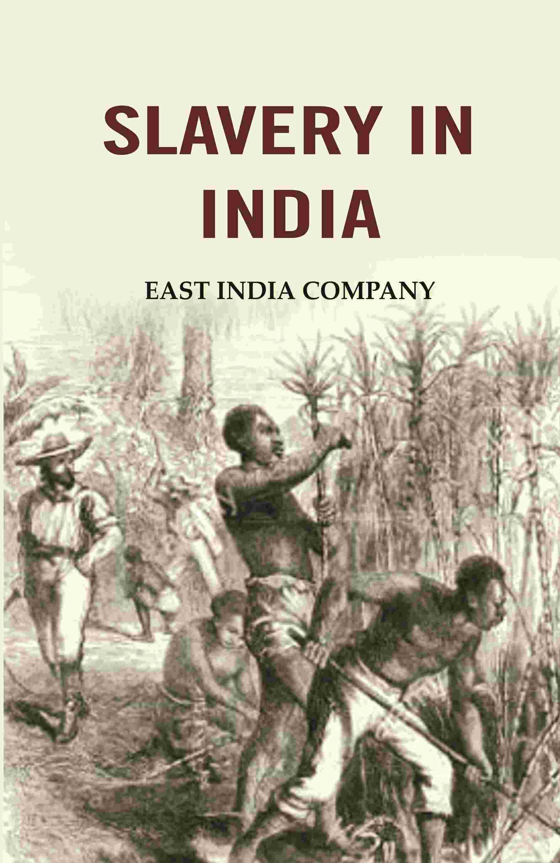 Slavery in India: East India Company - Gyan Books - Swadesiicart
