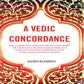 A Vedic Concordance: Being An Alphabetic Index To Every Line Of Every Stanza Of The Published Vedic - Gyan Books - Swadesiicart