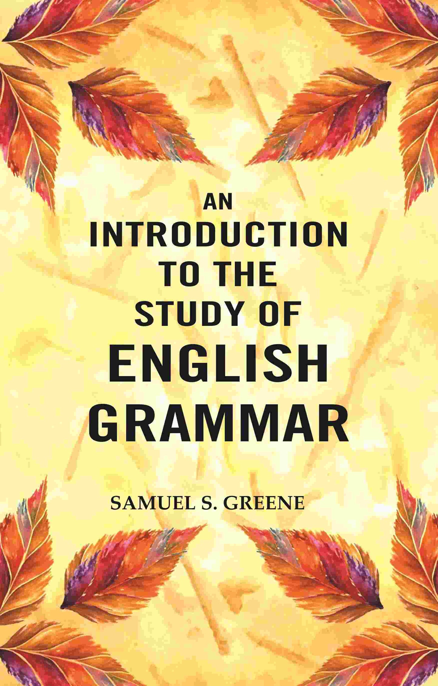 An Introduction to the Study of English Grammar - Gyan Books - Swadesiicart