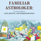 The Familiar Astrologer: An Easy Guide to Fate, Destiny, and Foreknowledge - Gyan Books - Swadesiicart