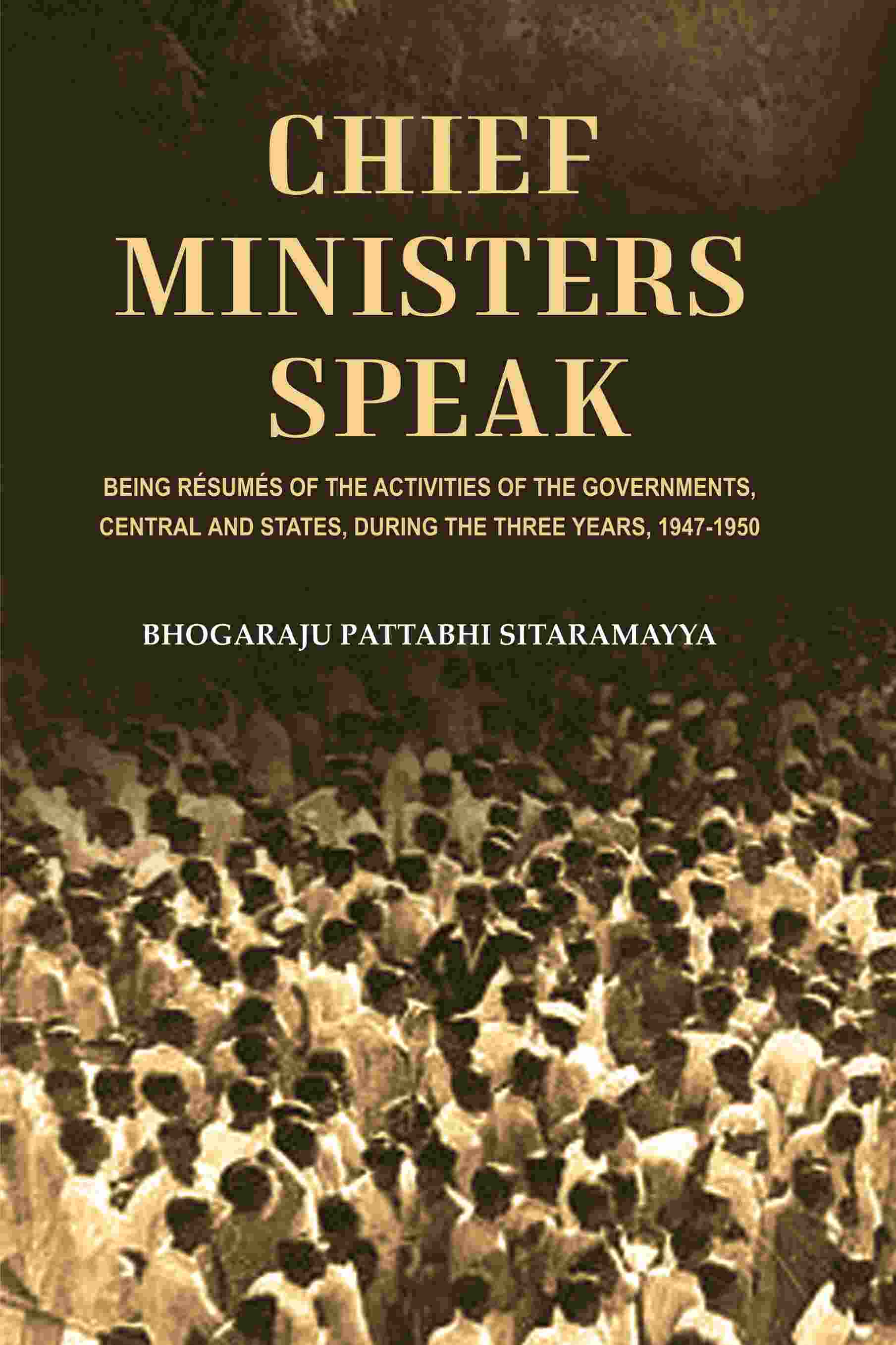 Chief Ministers Speak: Being Résumés of the Activities of the Governments, Central and States, During the Three Years, 1947-1950 - Gyan Books - Swadesiicart
