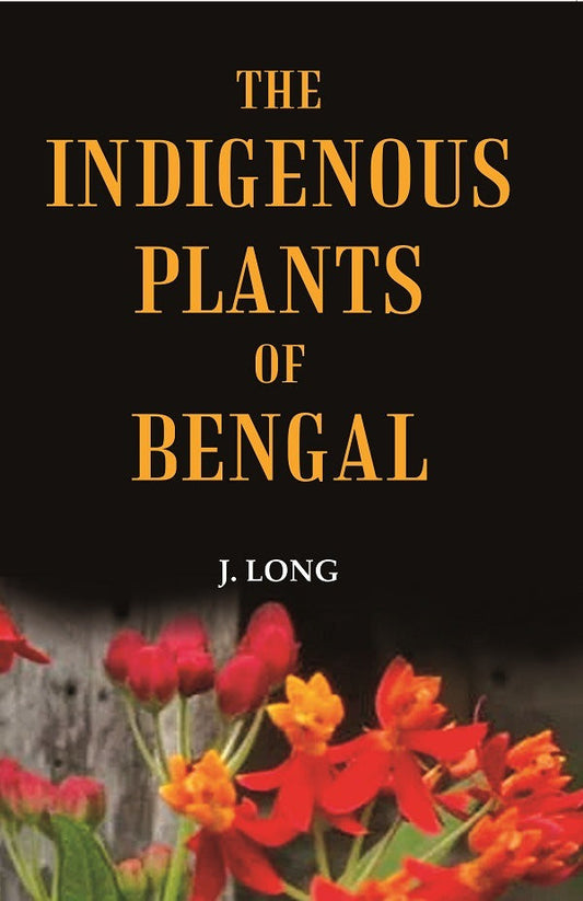 The Indigenous Plants of Bengal - Gyan Books - Swadesiicart