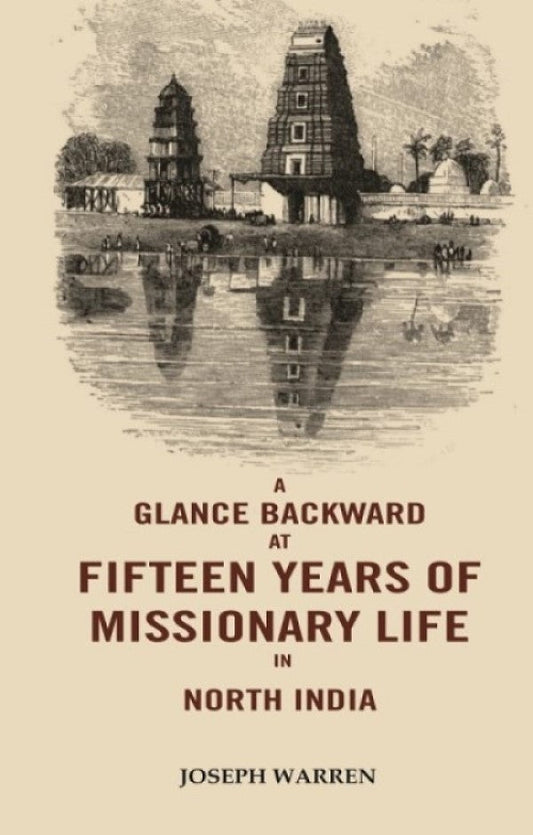 A Glance Backward at Fifteen Years of Missionary Life in North India - Gyan Books - Swadesiicart