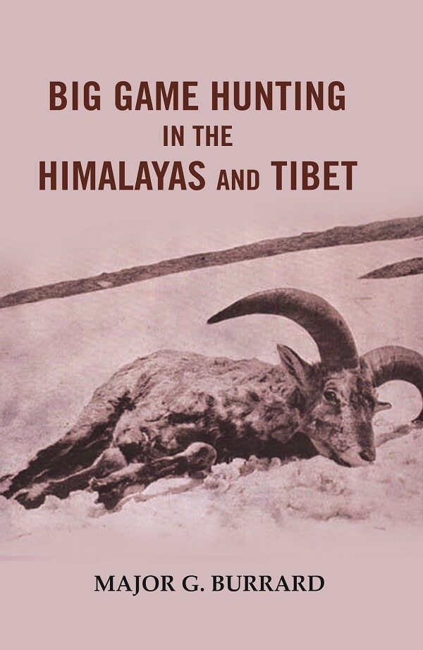 Big Game Hunting in the Himalayas and Tibet - Gyan Books - Swadesiicart