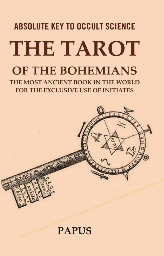 Absolute Key to Occult Science: The Tarot of the Bohemians The Most Ancient Book in the World for the Exclusive Use of Initiates - Gyan Books - Swadesiicart