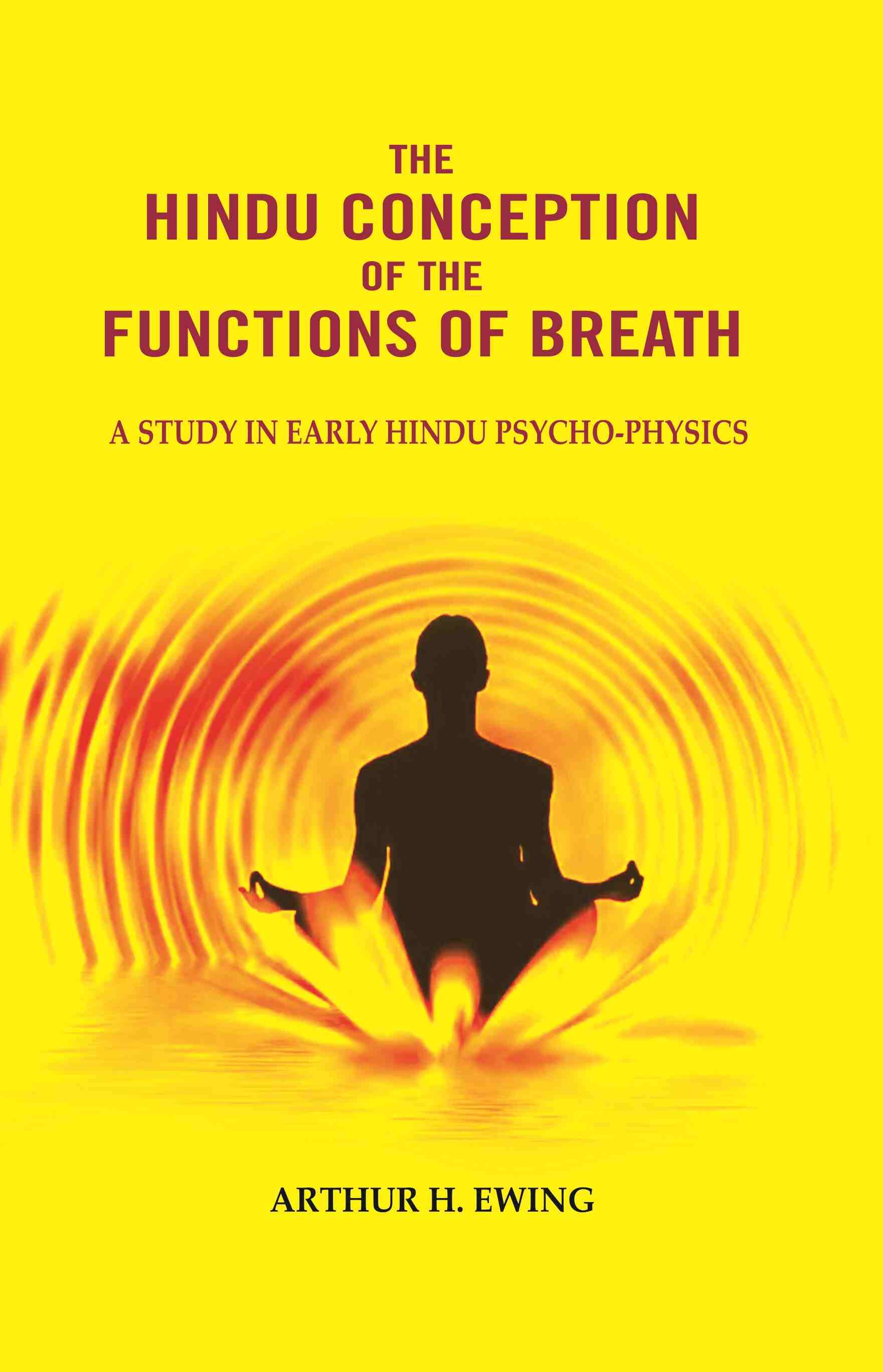The Hindu Conception of the Functions of Breath: A Study in Early Hindu Psycho-physics - Gyan Books - Swadesiicart