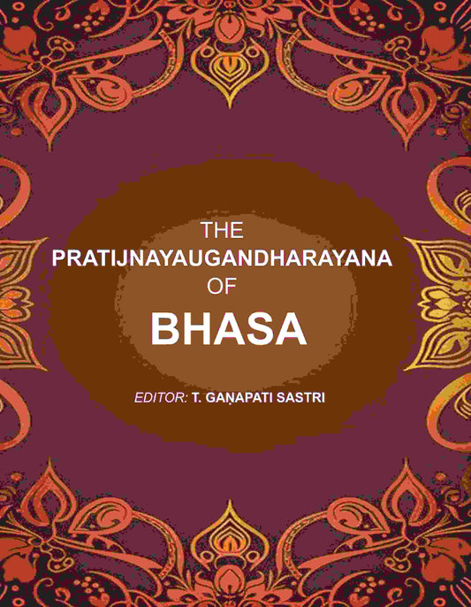 The Pratijnayaugandharayana of Bhasa - Gyan Books - Swadesiicart