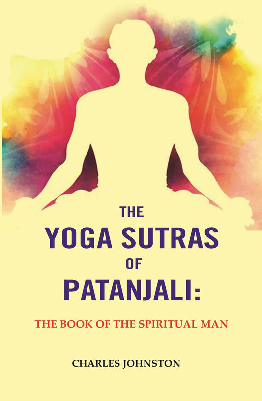The Yoga Sutras of Patanjali: The Book of the Spiritual Man - Gyan Books - Swadesiicart