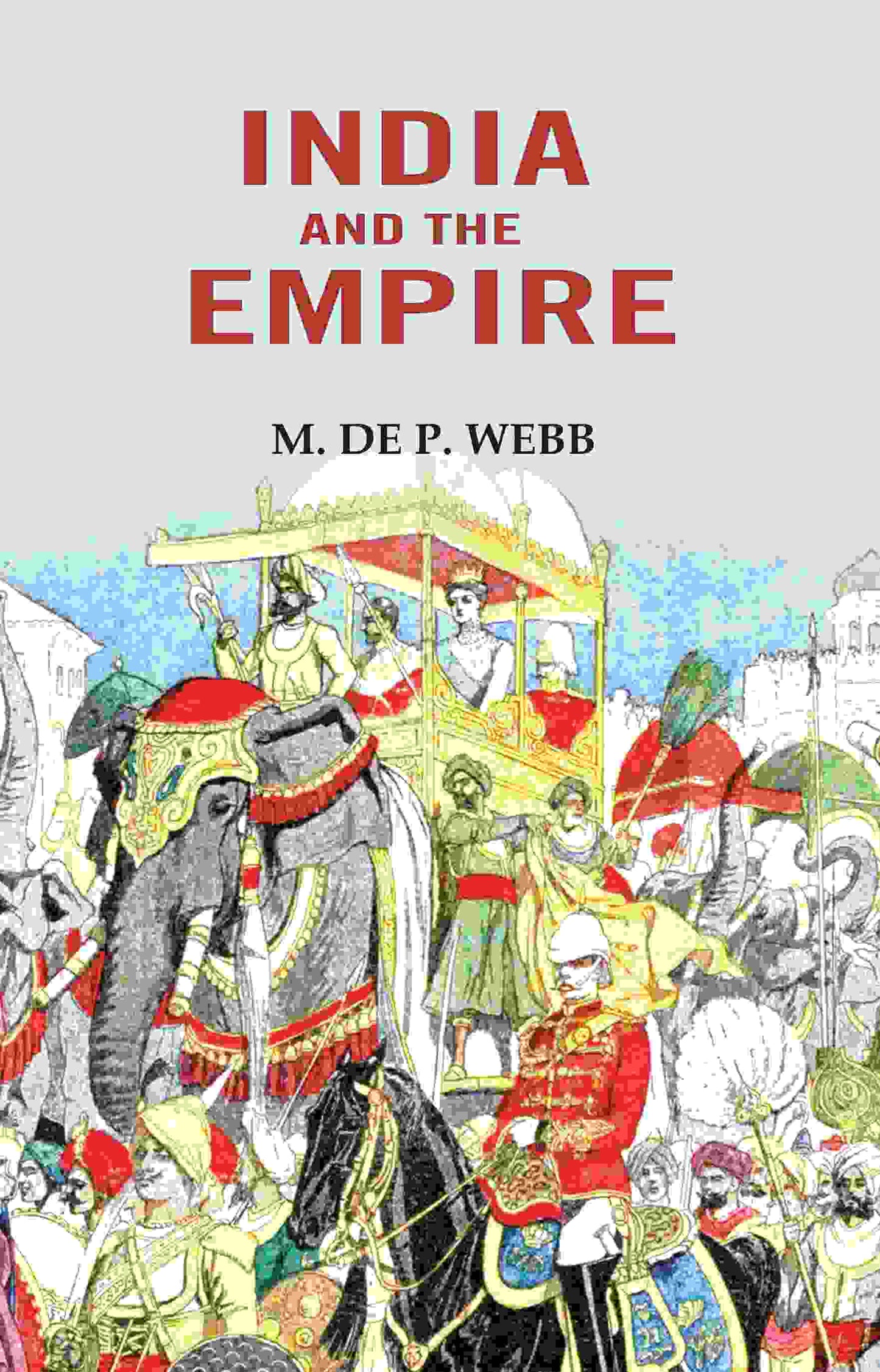 India and the Empire - Gyan Books - Swadesiicart