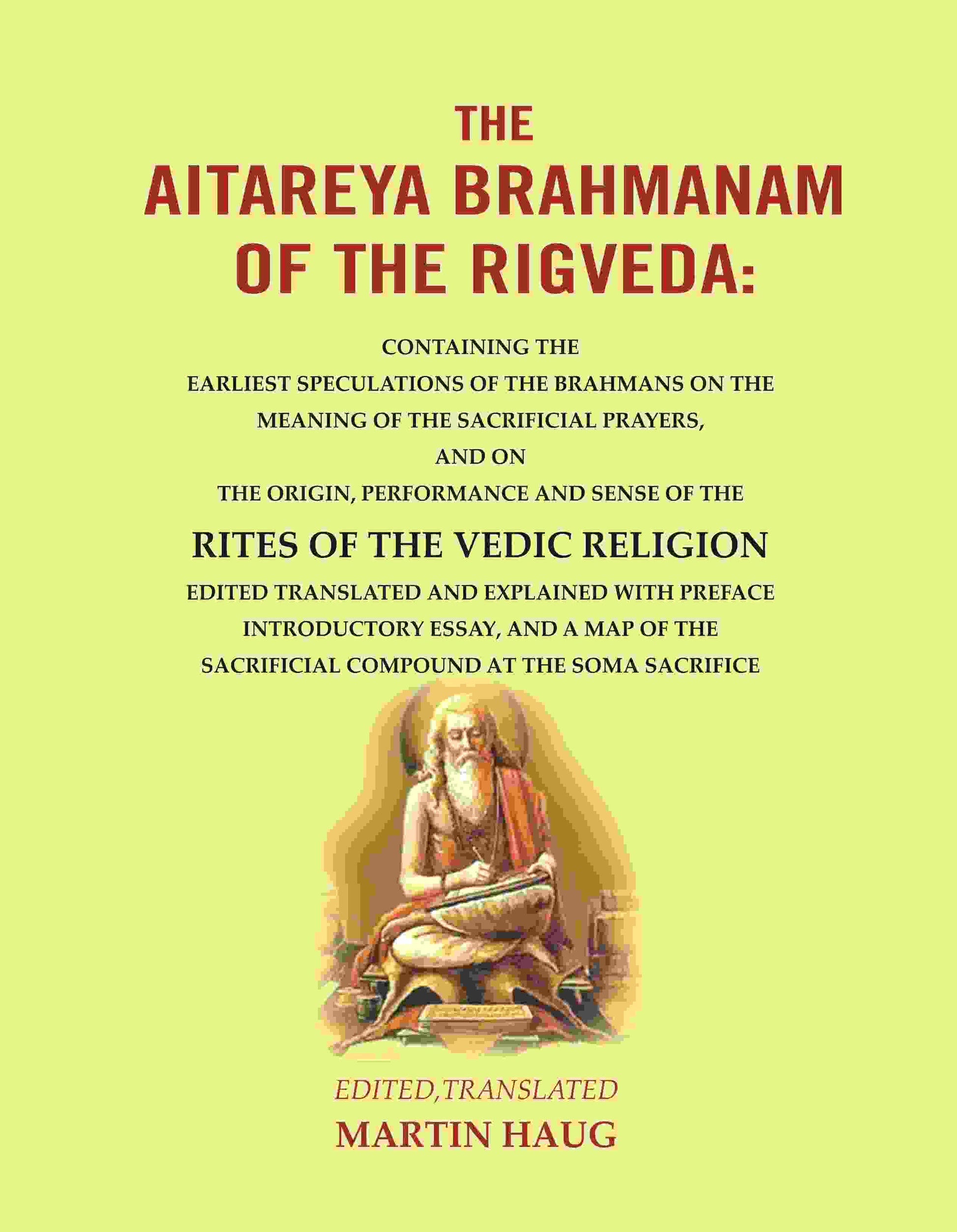 The Aitareya Brahmanam Of The Rigveda: Containing The Earliest Speculations Of The Brahmans On The Meaning - Gyan Books - Swadesiicart
