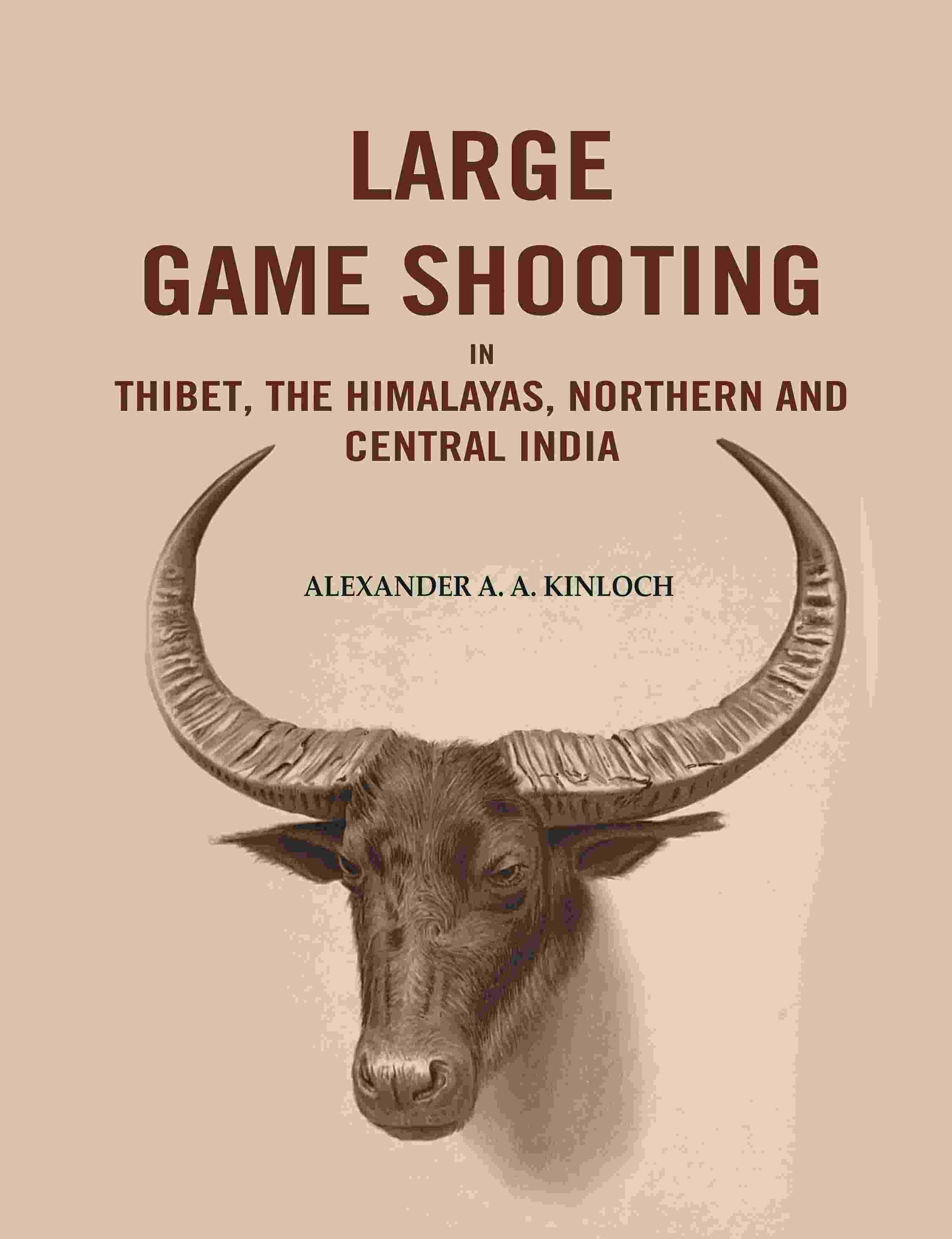 Large Game Shooting in Thibet, the Himalayas, Northern and Central India - Gyan Books - Swadesiicart