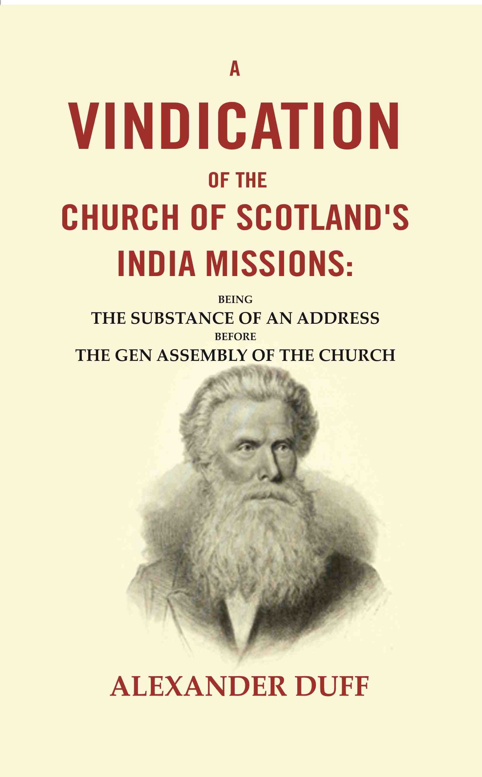 A Vindication of the Church of Scotland's India Missions: Being the Substance of an Address before the gen Assembly of the Church - Gyan Books - Swadesiicart