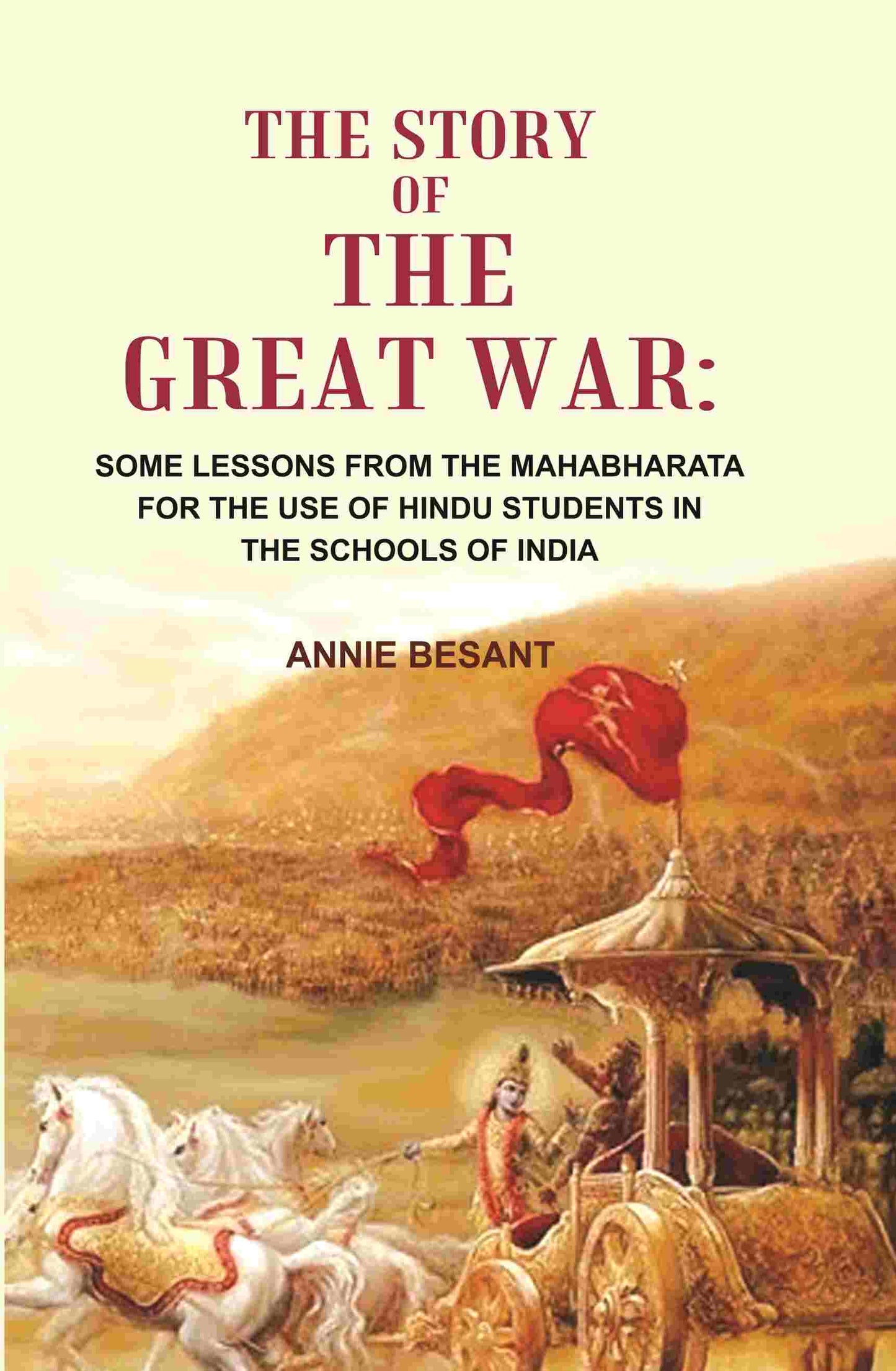 The Story of the great war: Some Lessons From the Mahabharata for the use of Hindu Students in the Schools of India - Gyan Books - Swadesiicart