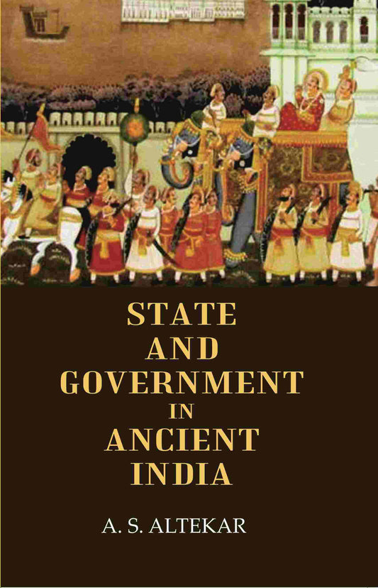 State And Government In Ancient India - Gyan Books - Swadesiicart