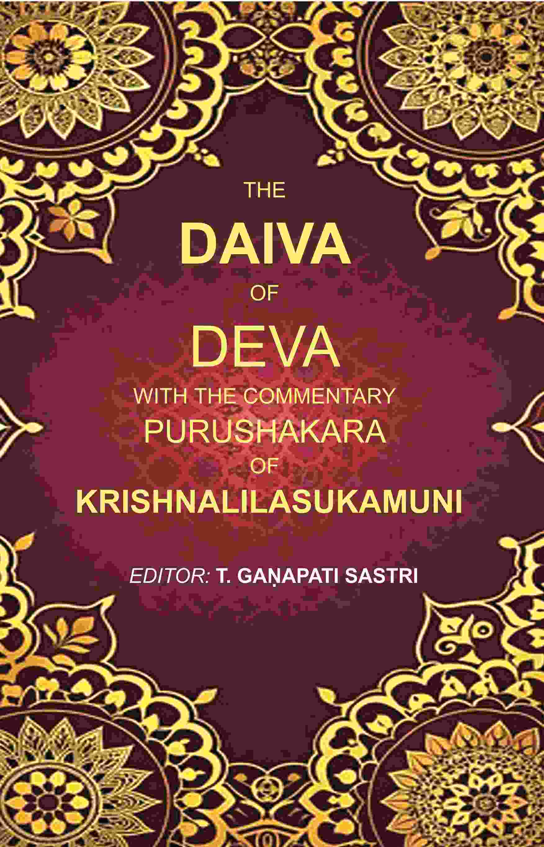 The Daiva of Deva with the Commentary Purushakara of Krishnalilasukamuni - Gyan Books - Swadesiicart