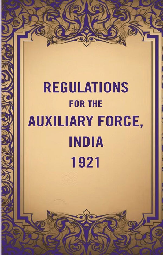 Regulations for the Auxiliary Force, India 1921 - Gyan Books - Swadesiicart