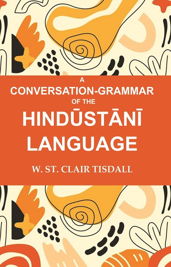 A Conversation-Grammar of the Hindūstānī Language - Gyan Books - Swadesiicart
