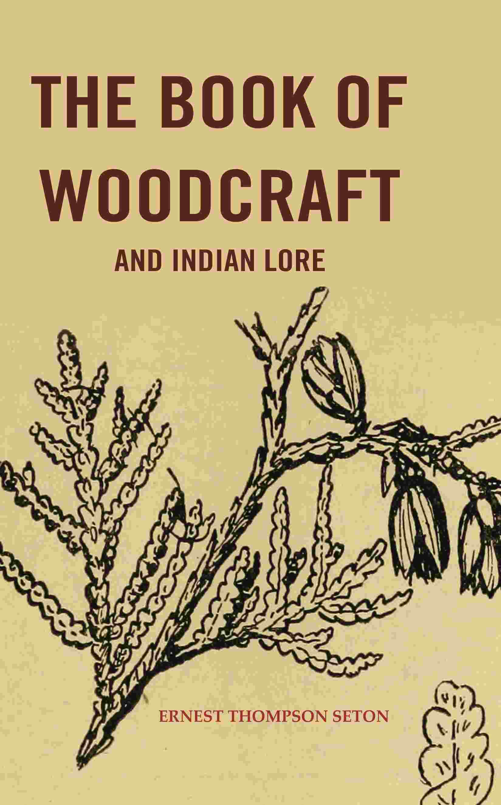 The Book of woodcraft and Indian Lore - Gyan Books - Swadesiicart