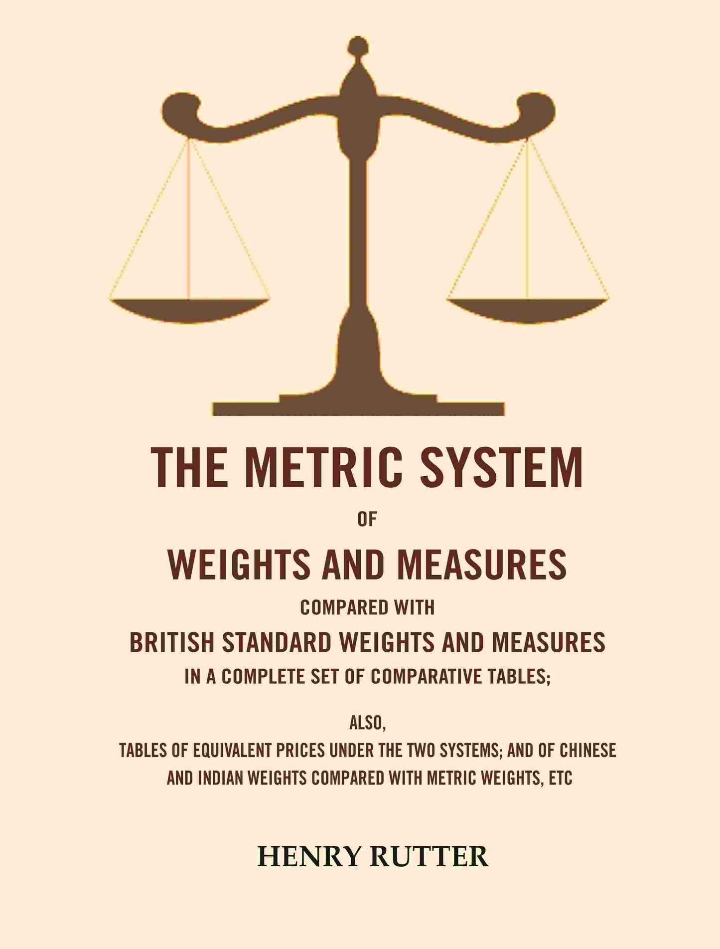 The Metric System Of Weights And Measures Compared With British Standard Weights And Measures In A Complete - Gyan Books - Swadesiicart