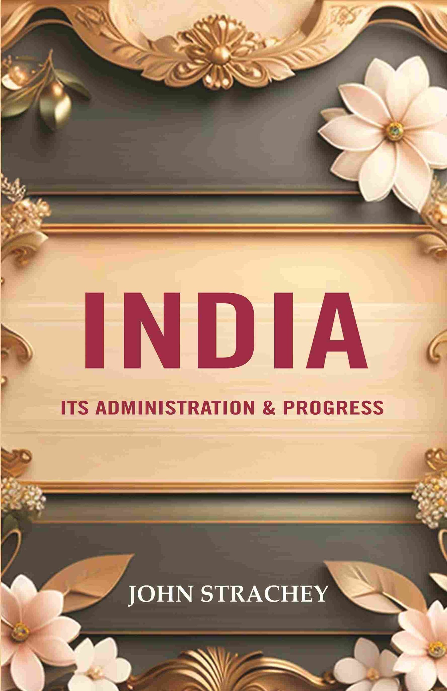 India its Administration & Progress - Gyan Books - Swadesiicart