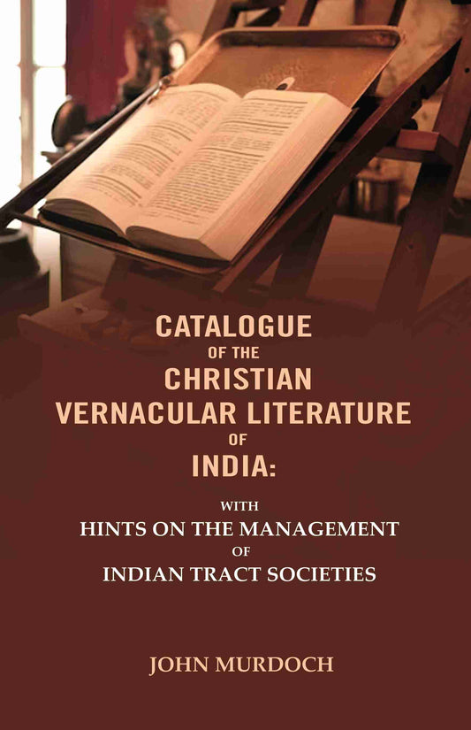 Catalogue of The Christian Vernacular Literature of India: With Hints on The Management of Indian Tract Societies - Gyan Books - Swadesiicart