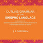 Outline Grammar of the Singpho Language: As Spoken by the Singphos Dowanniyas and Others Residing in the Neighbourhood of Sadiya - Gyan Books - Swadesiicart