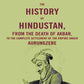 The History of Hindustan, from the Death of Akbar, to the Complete Settlement of the Empire under Aurungzebe - Gyan Books - Swadesiicart