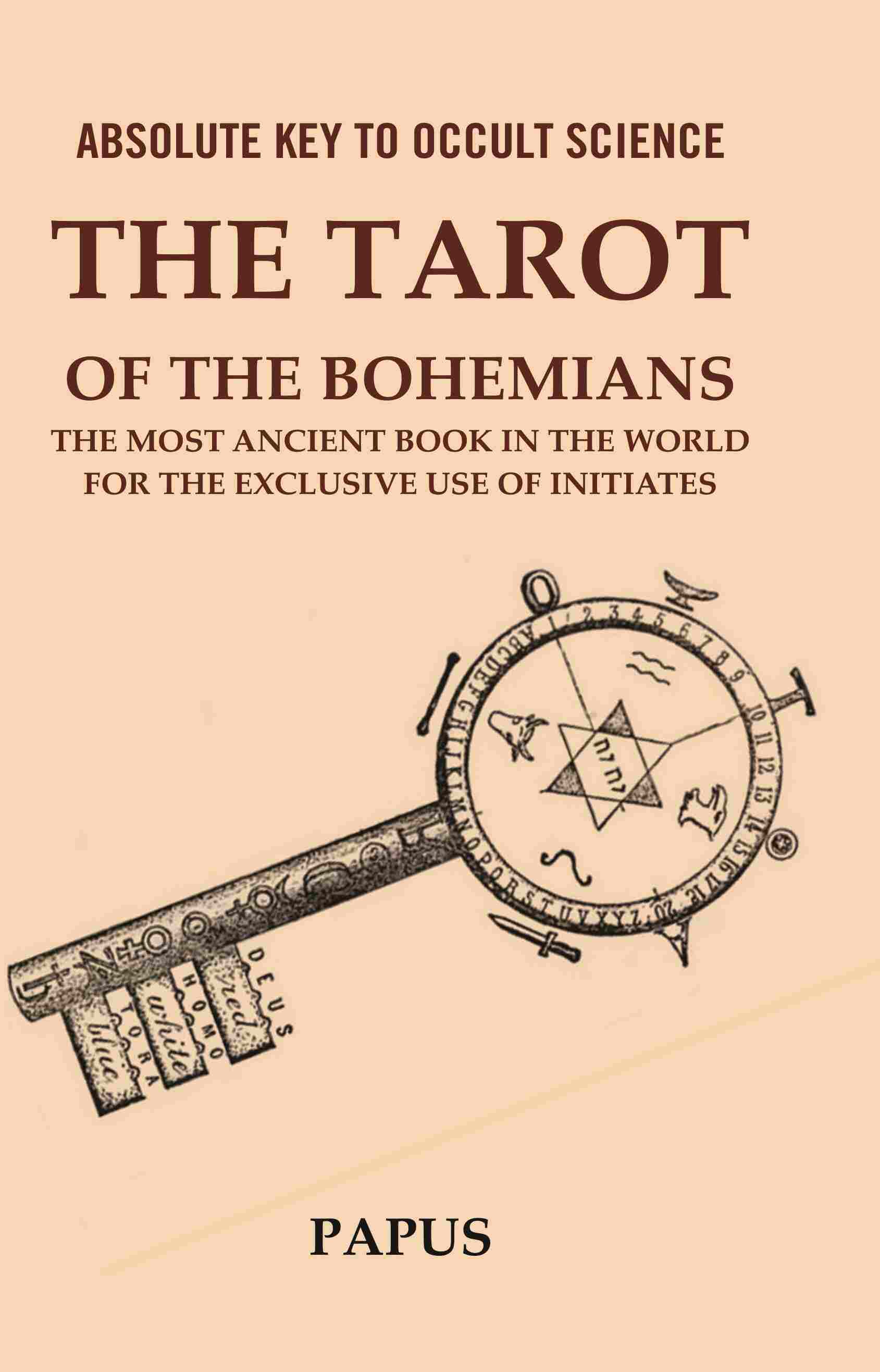 Absolute Key to Occult Science: The Tarot of the Bohemians The Most Ancient Book in the World for the Exclusive Use of Initiates - Gyan Books - Swadesiicart
