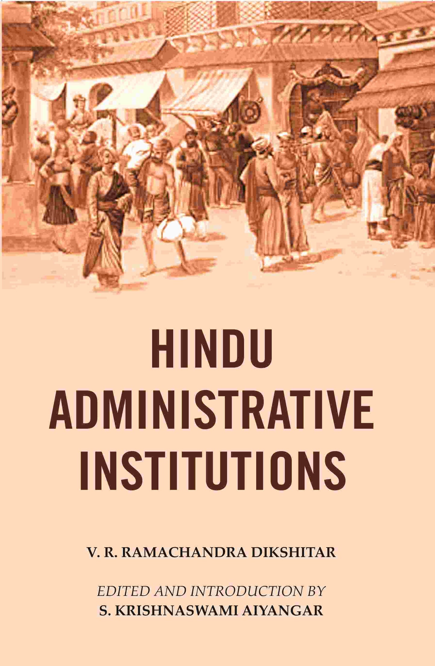 Hindu Administrative Institutions - Gyan Books - Swadesiicart