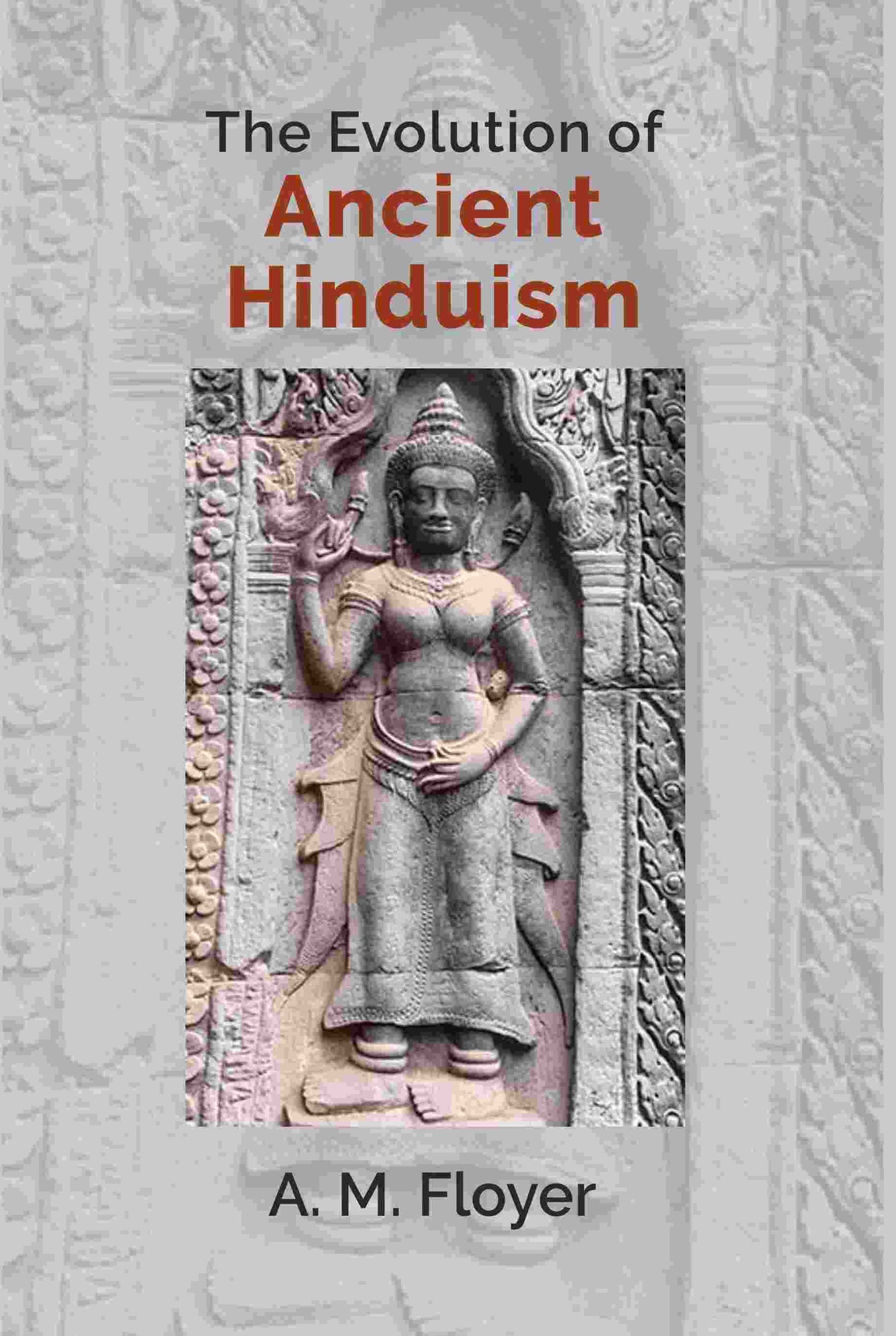 The Evolution of Ancient Hinduism - Gyan Books - Swadesiicart
