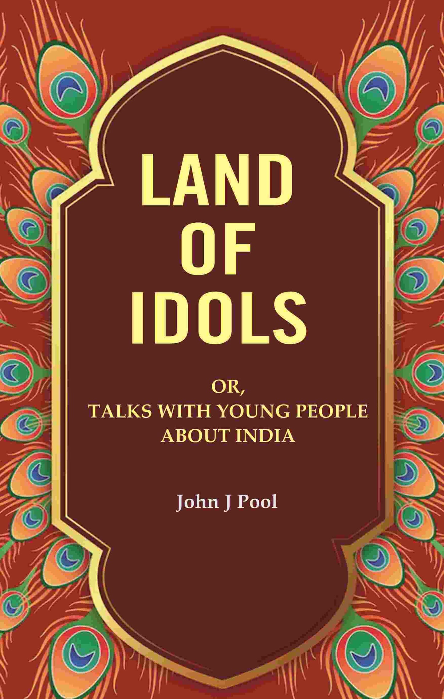 Land of Idols: Or, Talks with Young People About India - Gyan Books - Swadesiicart