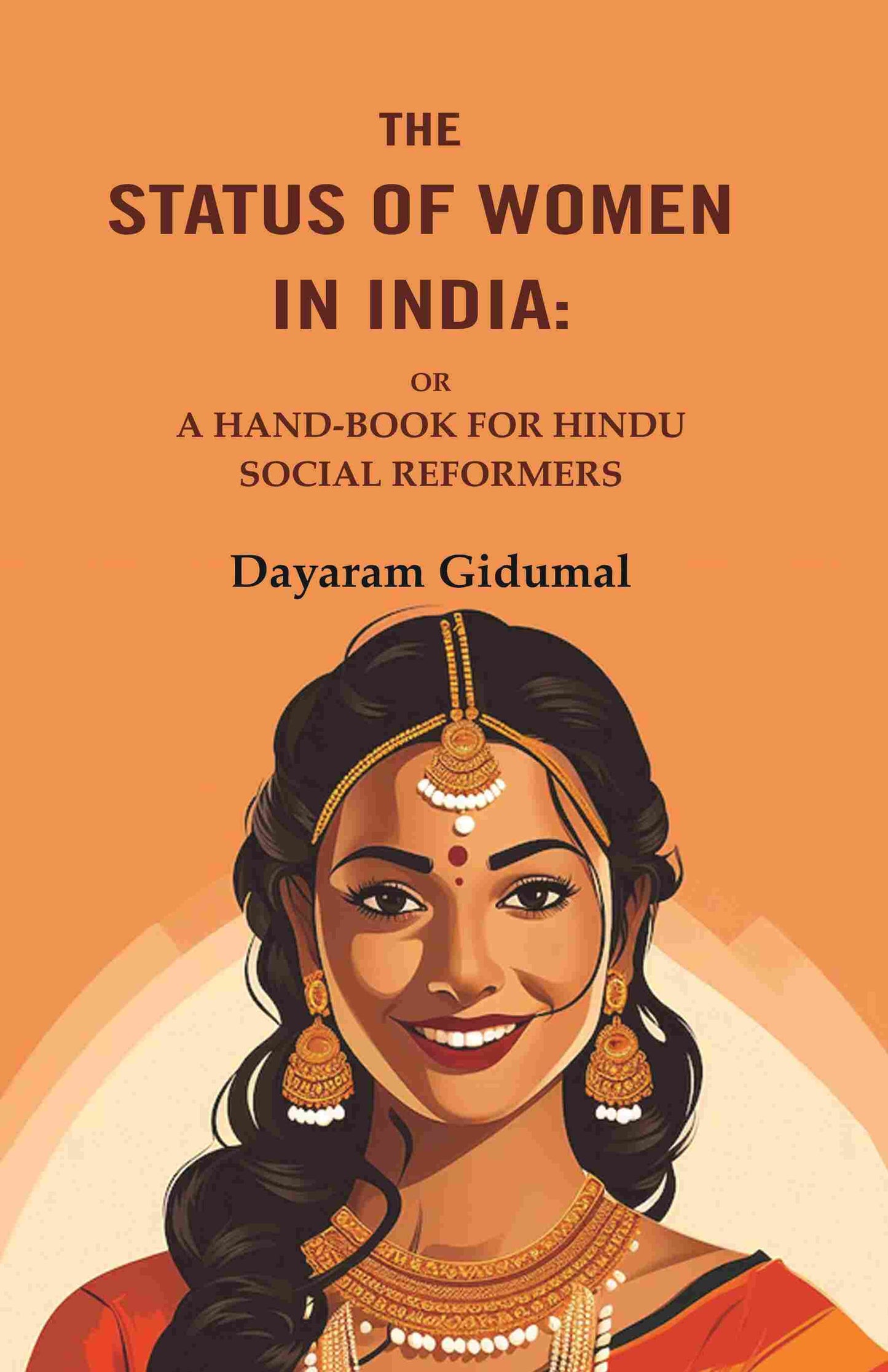 The Status of Women in India: Or a Hand-Book For Hindu Social Reformers - Gyan Books - Swadesiicart