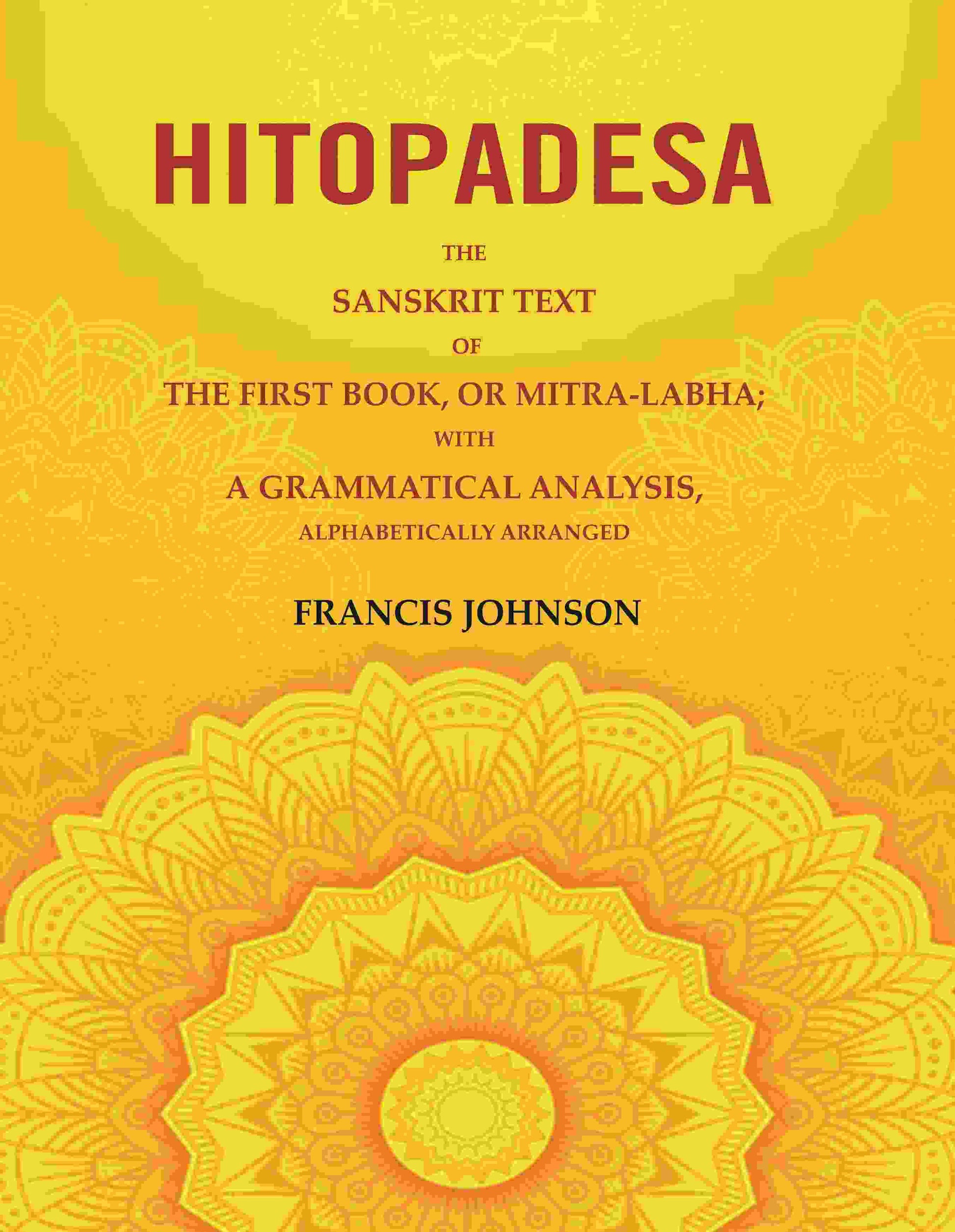 Hitopadesa: The Sanskrit Text of the First Book, or Mitra-Labha; with a Grammatical Analysis, Alphabetically Arranged - Gyan Books - Swadesiicart