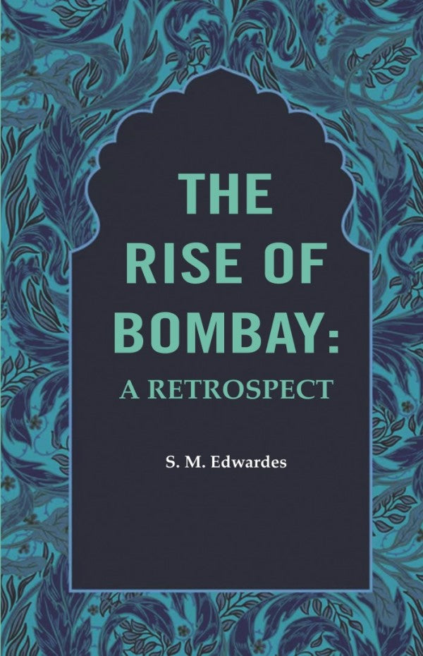 The Rise of Bombay: A Retrospect - Gyan Books - Swadesiicart
