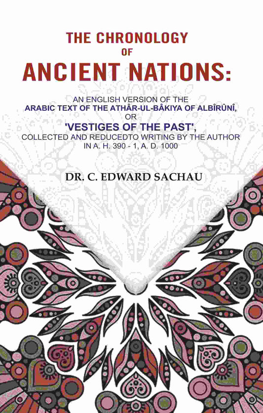 The Chronology Of Ancient Nations: An English Version Of The Arabic Text Of The Athâr-Ul-Bâkiya - Gyan Books - Swadesiicart