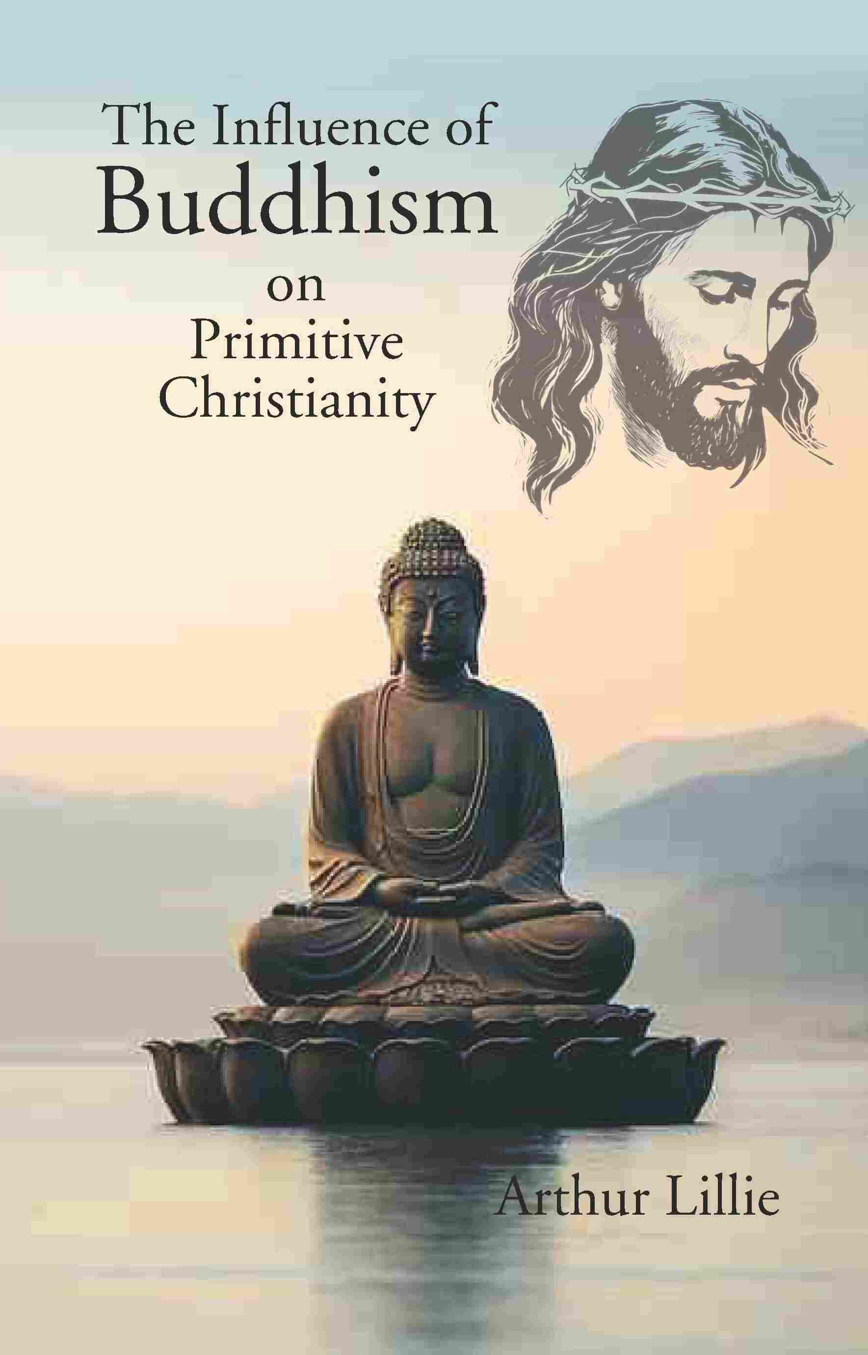 The Influence of Buddhism on Primitive Christianity - Gyan Books - Swadesiicart