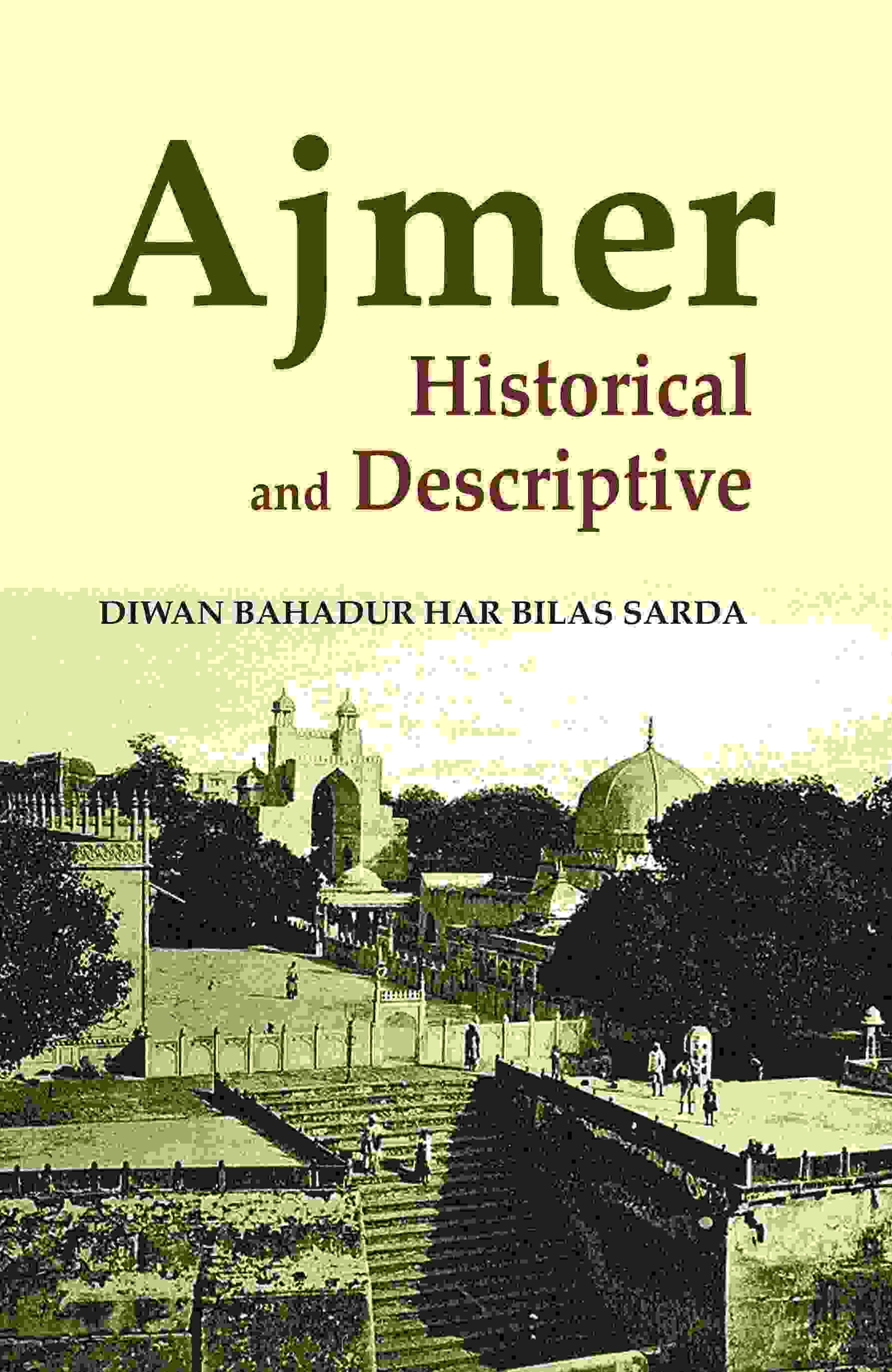 Ajmer: Historical and Descriptive - Gyan Books - Swadesiicart