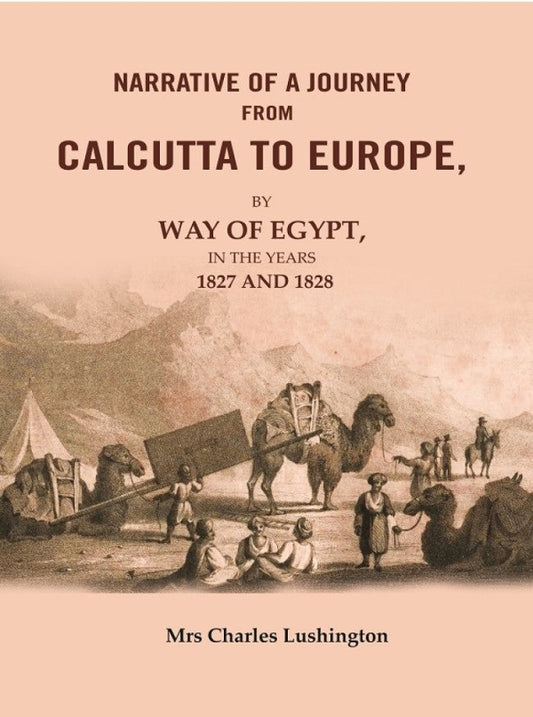 Narrative of a Journey from Calcutta to Europe: By way of Egypt, in the years 1827 and 1828 - Gyan Books - Swadesiicart