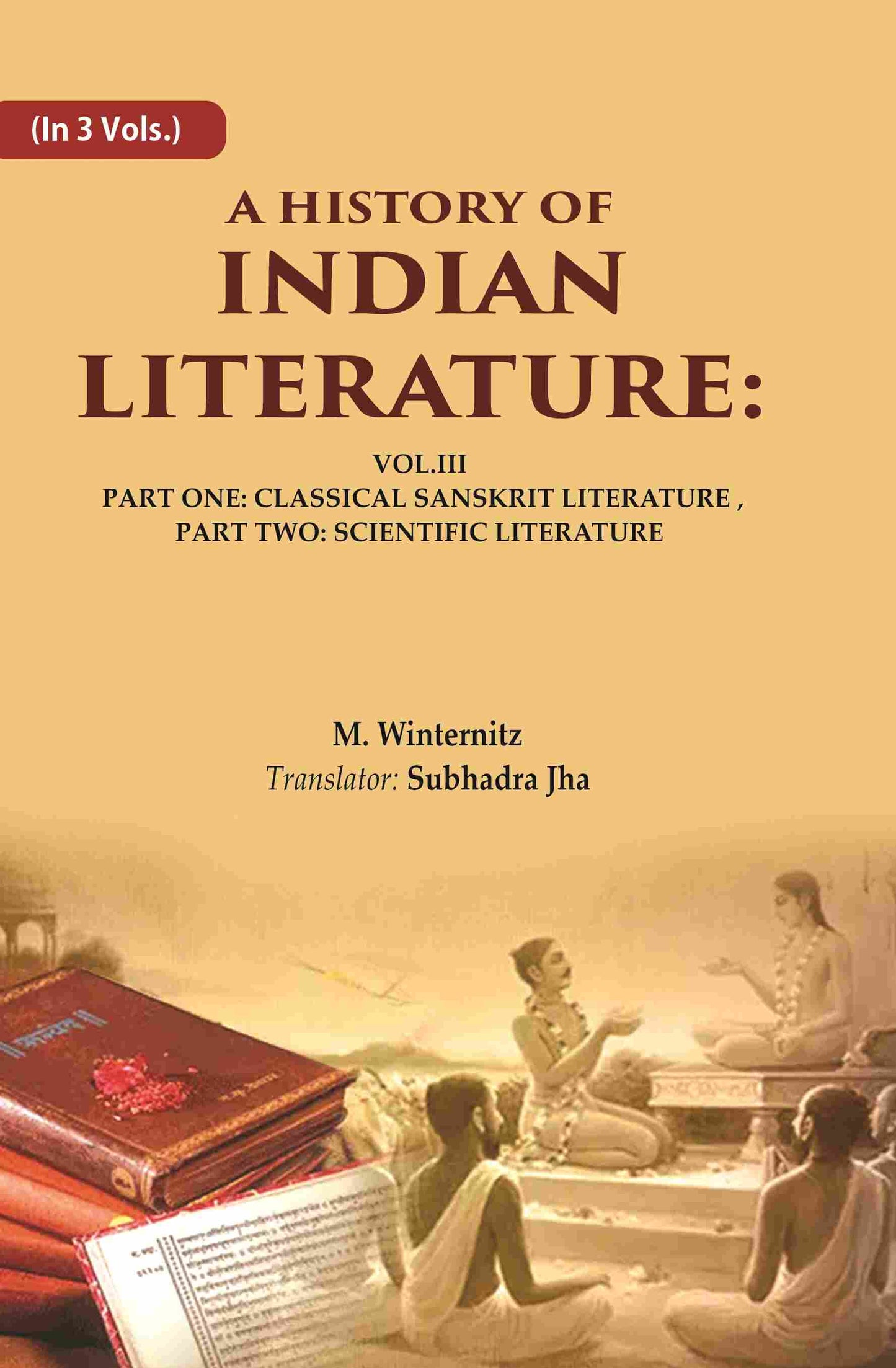 A History of Indian Literature: Vol.III Part One: Classical Sanskrit Literature, Part Two: Scientific Literature 3rd - Gyan Books - Swadesiicart