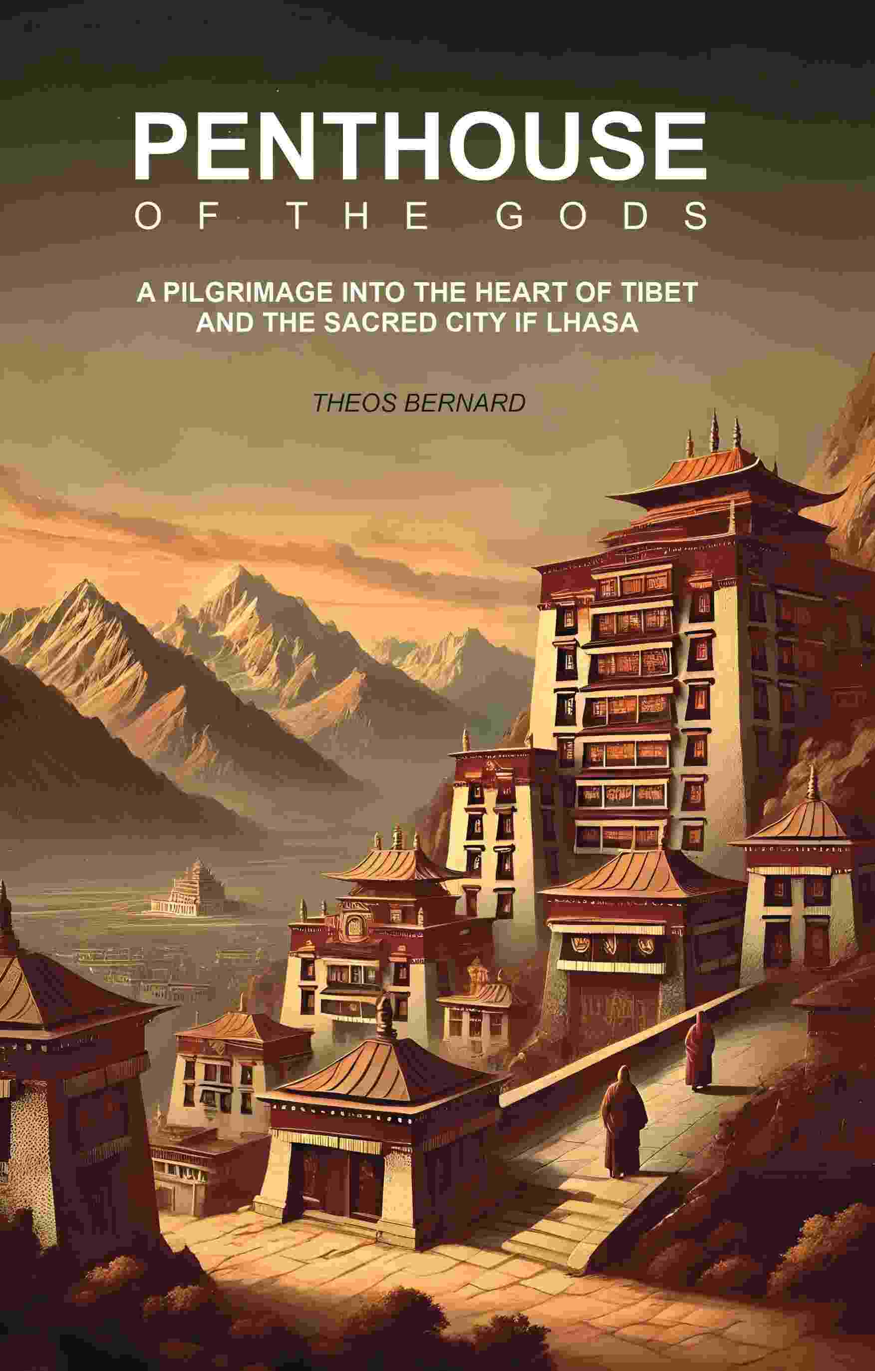 Penthouse of The Gods: A Pilgrimage Into the Heart of Tibet And The Sacred City of Lhasa - Gyan Books - Swadesiicart